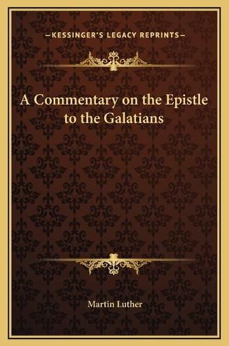 Cover image for A Commentary on the Epistle to the Galatians