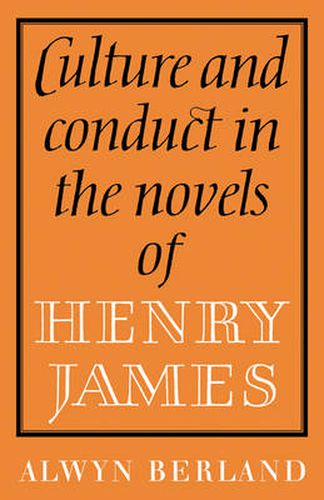 Cover image for Culture and Conduct in the Novels of Henry James