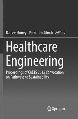 Cover image for Healthcare Engineering: Proceedings of CAETS 2015 Convocation on Pathways to Sustainability