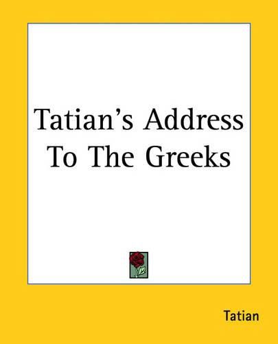 Cover image for Tatian's Address To The Greeks