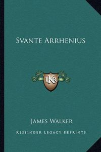 Cover image for Svante Arrhenius