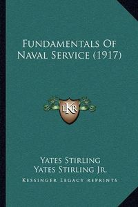 Cover image for Fundamentals of Naval Service (1917)