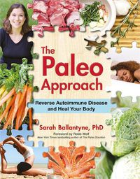Cover image for The Paleo Approach: Reverse Autoimmune Disease and Heal Your Body