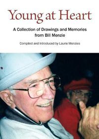 Cover image for Young at Heart: A Collection of Drawings and Memories from Bill Menzie