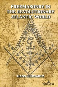 Cover image for Freemasonary in the Revolutionary Atlantic World