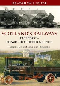 Cover image for Bradshaw's Guide Scotland's Railways East Coast Berwick to Aberdeen & Beyond: Volume 6