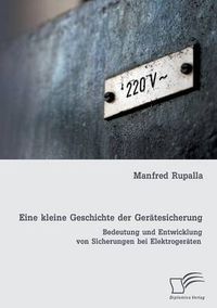 Cover image for Eine kleine Geschichte der Geratesicherung: Bedeutung und Entwicklung von Sicherungen bei Elektrogeraten