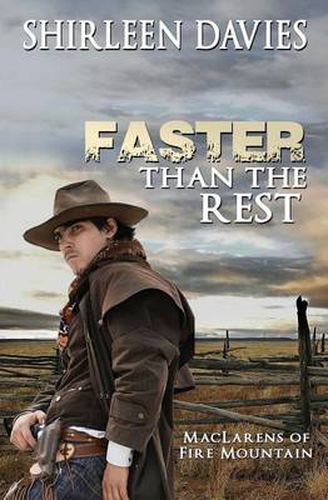 Cover image for Faster Than The Rest: Book Two of the MacLarens of Fire Mountain