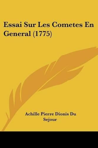 Cover image for Essai Sur Les Cometes En General (1775)