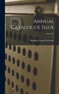 Cover image for Annual Catalogue Issue; 1946-1947