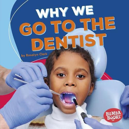 Cover image for Why We Go To The Dentist