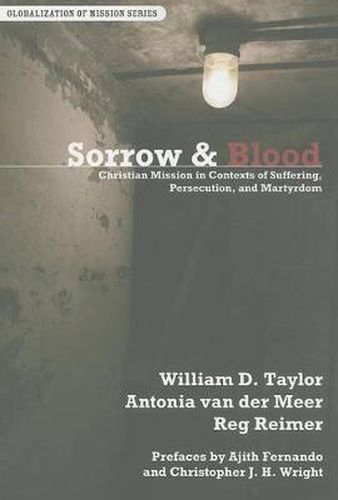 Cover image for Sorrow & Blood: Christian Mission in Contexts of Suffering, Persecution, and Martyrdom