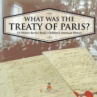 Cover image for What was the Treaty of Paris? US History Review Book Children's American History