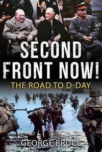 Cover image for Second Front Now!: The Road to D-Day