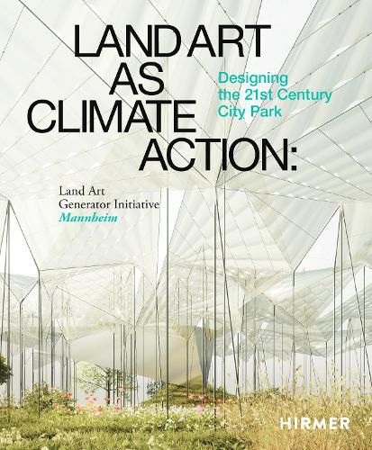 Cover image for Land Art as Climate Action: Designing the 21st Century City Park