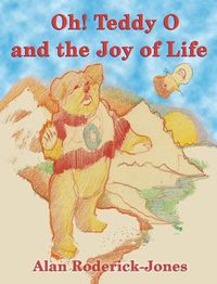 Cover image for Oh! Teddy O and the Joy of Life