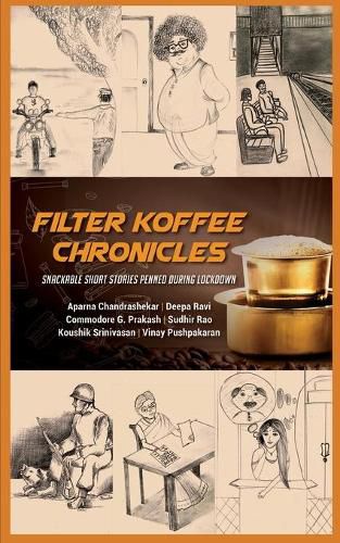 Cover image for Filter Koffee Chronicles: Snackable Short Stories Penned During Lockdown