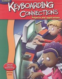 Cover image for Glencoe Keyboarding Connections: Projects and Applications, Student Edition