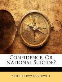 Cover image for Confidence, Or National Suicide?