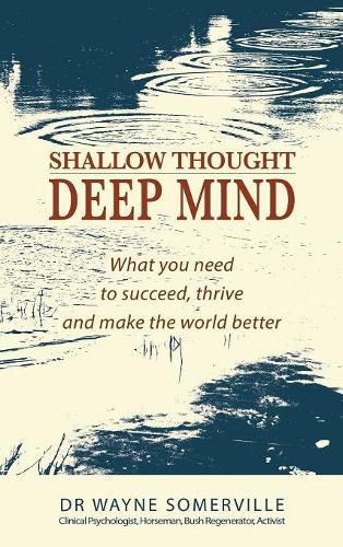 Cover image for Shallow Thought, Deep Mind: What you need to succeed, thrive and make the world better