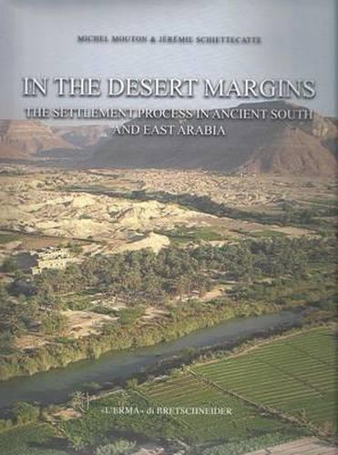 Cover image for In the Desert Margins: The Settlement Process in an Ancient South and East Arabia