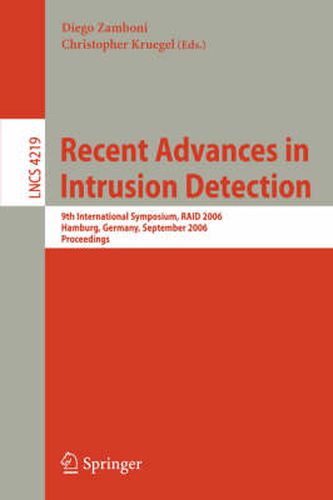 Cover image for Recent Advances in Intrusion Detection: 9th International Symposium, RAID 2006, Hamburg, Germany, September 20-22, 2006, Proceedings