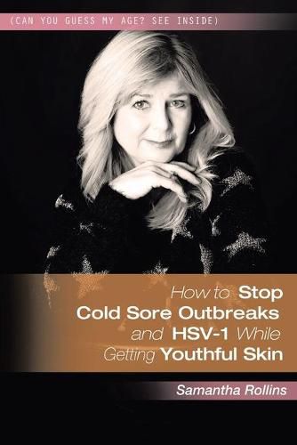 Cover image for How to Stop Cold Sore Outbreaks and HSV-1 While Getting Youthful Skin