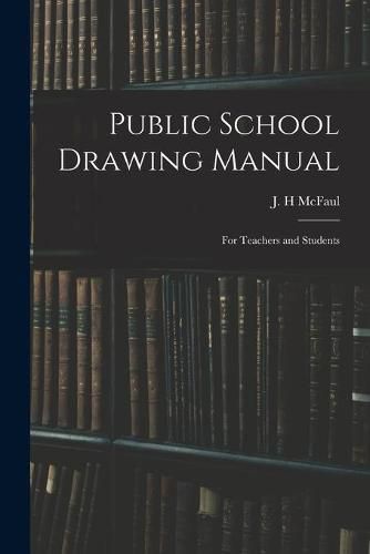 Cover image for Public School Drawing Manual: for Teachers and Students