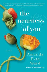 Cover image for The Nearness of You: A Novel