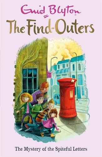 The Find-Outers: The Mystery of the Spiteful Letters: Book 4