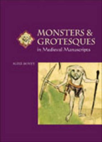 Cover image for Monsters and Grotesques in Medieval Manuscripts