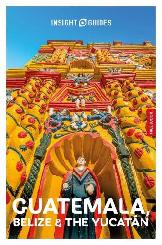 Cover image for Insight Guides Guatemala, Belize and the Yucatan: Travel Guide with eBook