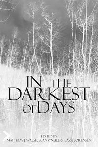 Cover image for In the Darkest of Days: Re-investigating Human Sacrifice and Value in Southern Scandinavian Prehistory