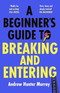 Cover image for A Beginner's Guide to Breaking and Entering