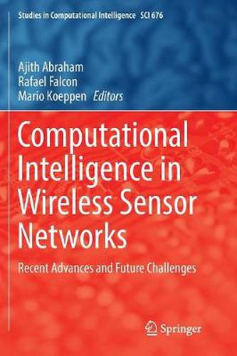 Cover image for Computational Intelligence in Wireless Sensor Networks: Recent Advances and Future Challenges