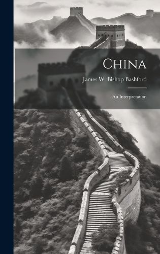 Cover image for China; an Interpretation