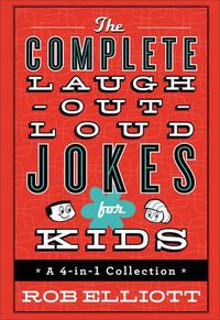 Cover image for The Complete Laugh-Out-Loud Jokes for Kids - A 4-in-1 Collection