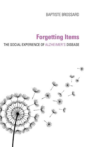 Forgetting Items: The Social Experience of Alzheimer's Disease