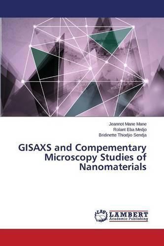 Cover image for GISAXS and Complementary Microscopy Studies of Nanomaterials