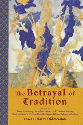 The Betrayal of Tradition: Essays on the Spiritual Crisis of Modernity