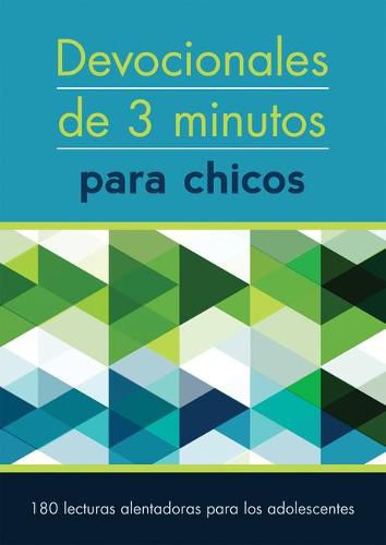 Cover image for Devocionales de 3 Minutos Para Chicos: 180 Lecturas Inspiradoras Para Adolescentes