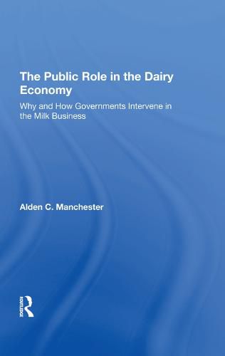 Cover image for The Public Role in the Dairy Economy: Why and How Governments Intervene in the Milk Business