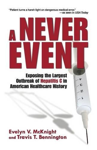 Cover image for A Never Event: Exposing the Largest Outbreak of Hepatitis C in American Healthcare History