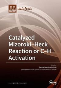 Cover image for Catalyzed Mizoroki-Heck Reaction or C-H activation