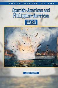 Cover image for Encyclopedia of the Spanish-American and Philippine-American Wars