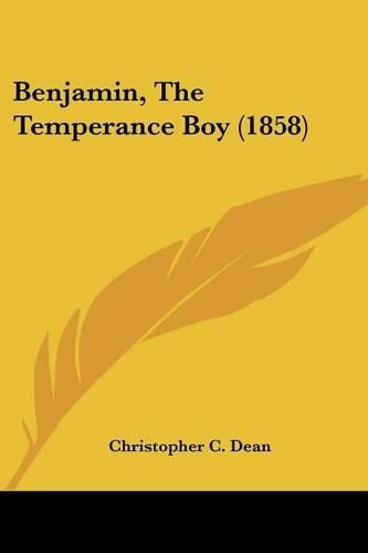 Cover image for Benjamin, the Temperance Boy (1858)