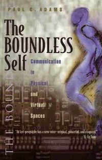 Cover image for The Boundless Self: Communication in Physical and Virtual Spaces