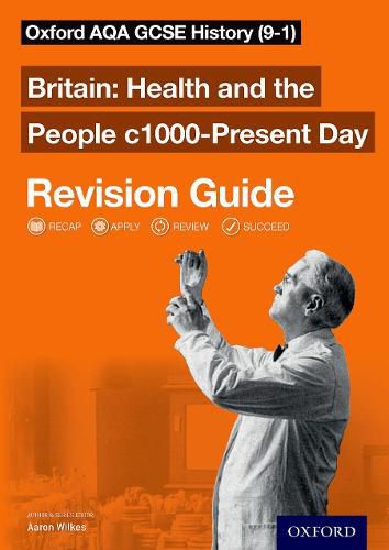 Cover image for Oxford AQA GCSE History: Britain: Health and the People c1000-Present Day Revision Guide (9-1): AQA GCSE HISTORY HEALTH 1000-PRESENT RG