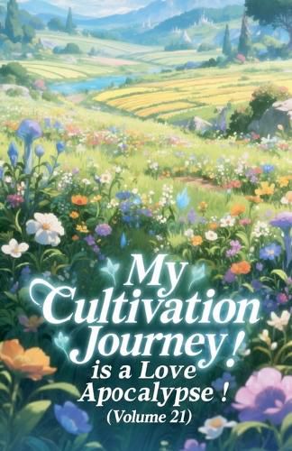 Cover image for My Cultivation Journey is a Love Apocalypse! (Volume 21)