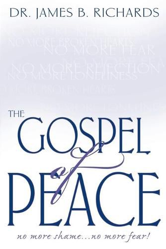 Cover image for The Gospel of Peace: No More Shame ... No More Fear